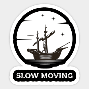 Slow Moving Sticker